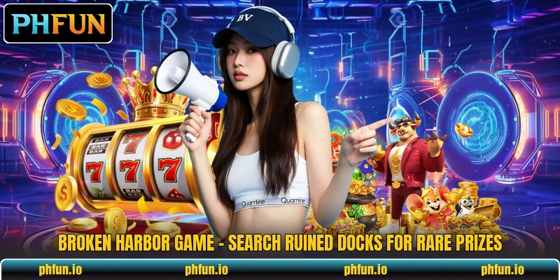Broken Harbor Game - Search Ruined Docks For Rare Prizes