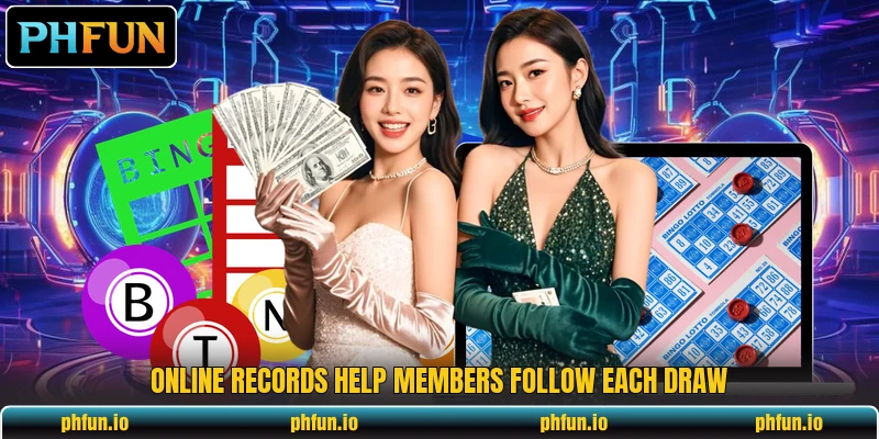 Online records help members follow each draw Online records help members follow each draw