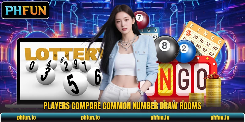 Players compare common number draw rooms Players compare common number draw rooms