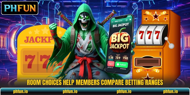 Room choices help members compare betting ranges Room choices help members compare betting ranges