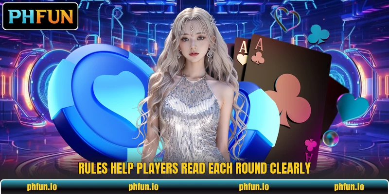 Rules help players read each round clearly Rules help players read each round clearly