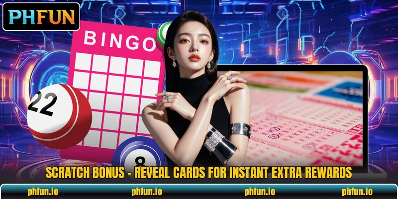 Scratch Bonus - Reveal Cards For Instant Extra Rewards