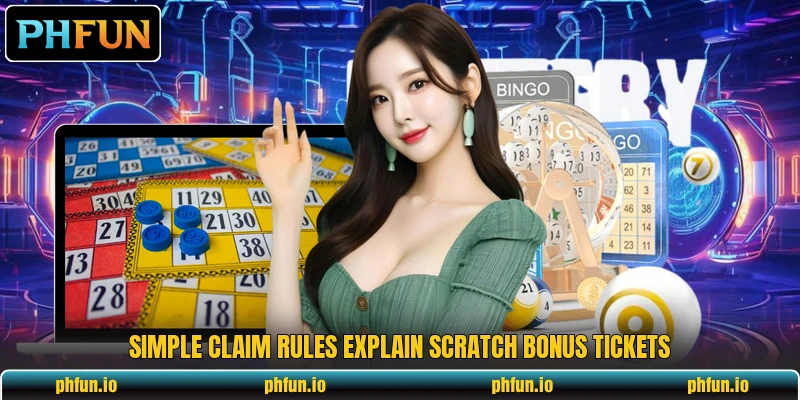 Simple claim rules explain Scratch Bonus tickets Simple claim rules explain Scratch Bonus tickets