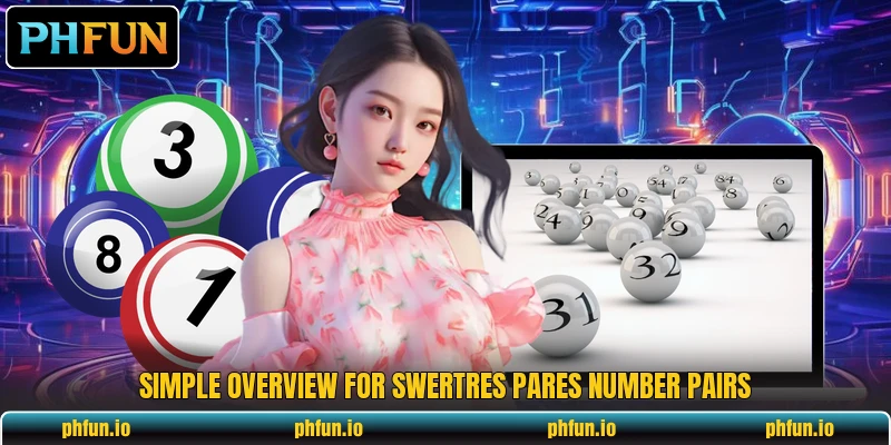 Simple overview for Swertres Pares number pairs