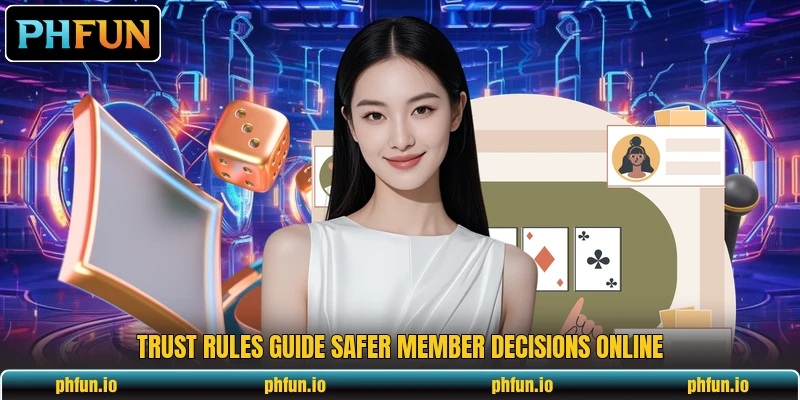 Trust rules guide safer member decisions online Trust rules guide safer member decisions online